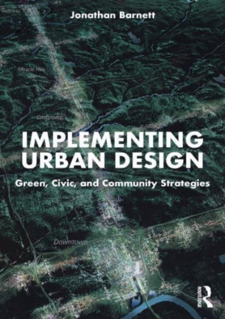 Book cover of: Implementing Urban Design. By: Jonathan Barnett