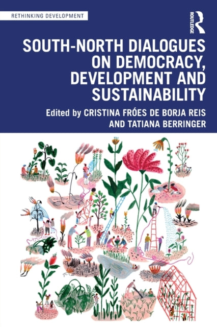 Book cover of: South-North Dialogues on Democracy, Development and Sustainability. By: Tatiana Berringer