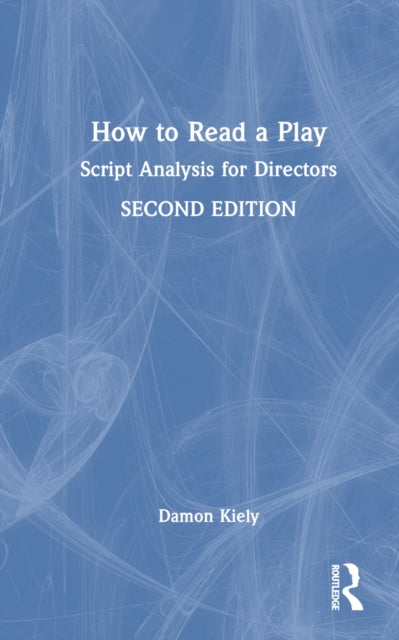 Book cover of: How to Read a Play. By: Damon Kiely
