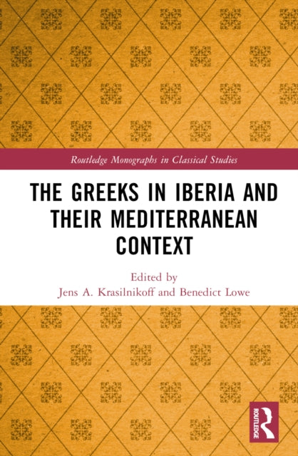 Book cover of: Greeks in Iberia and their Mediterranean Context. By: Jens A. Krasilnikoff
