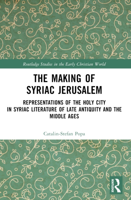 Book cover of: Making of Syriac Jerusalem. By: Catalin-Stefan Popa