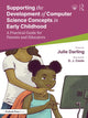 Book cover of: Supporting the Development of Computer Science Concepts in Early Childhood. By: Julie Darling
