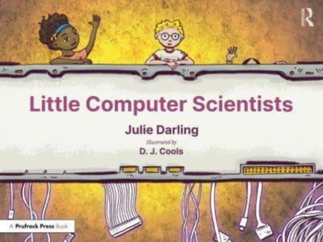 Book cover of: Little Computer Scientists. By: Julie Darling