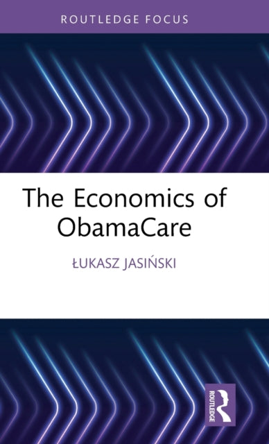 Book cover of: Economics of ObamaCare. By: Lukasz Jasiński