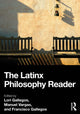 Book cover of: Latinx Philosophy Reader. By: Lori Gallegos