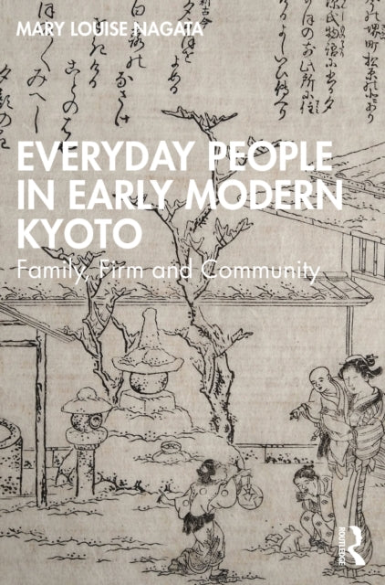 Book cover of: Everyday People in Early Modern Kyoto
