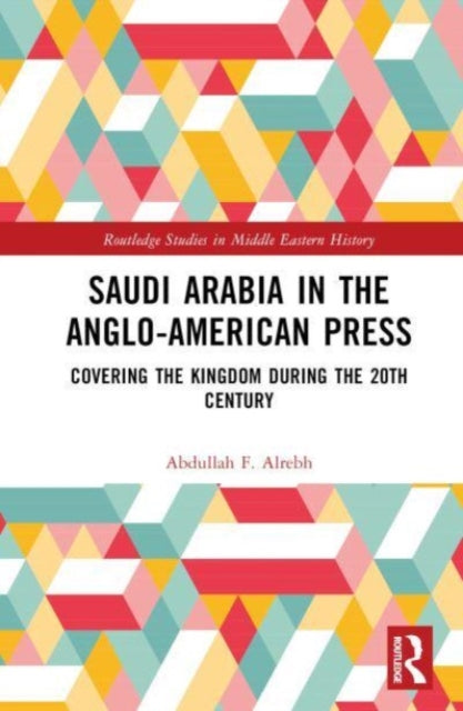 Saudi Arabia in the Anglo-American Press