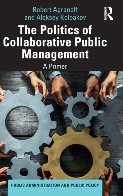 Book cover of: Politics of Collaborative Public Management. By: Robert Agranoff