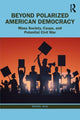 Book cover of: Beyond Polarized American Democracy. By: Michael Haas