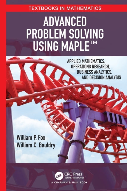 Book cover of: Advanced Problem Solving Using Maple. By: William P. Fox