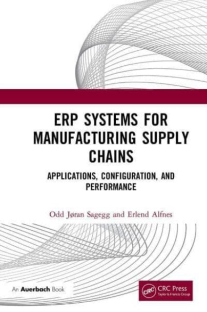Book cover of: ERP Systems for Manufacturing Supply Chains. By: Odd Jøran Sagegg