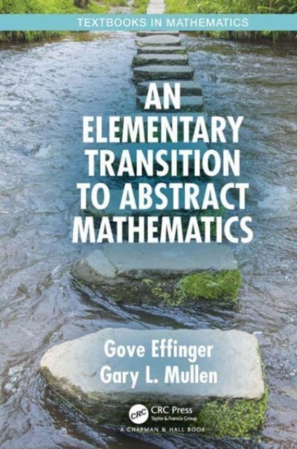 Book cover of: Elementary Transition to Abstract Mathematics. By: Gove Effinger