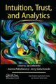 Book cover of: Intuition, Trust, and Analytics. By: Jay Liebowitz
