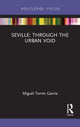 Book cover of: Seville: Through the Urban Void. By: Miguel Torres
