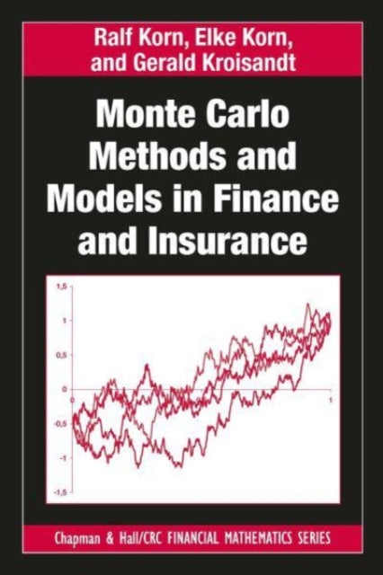 Book cover of: Monte Carlo Methods and Models in Finance and Insurance. By: Ralf Korn