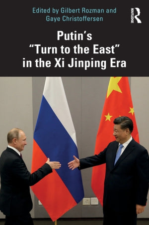 Putin’s “Turn to the East” in the Xi Jinping Era