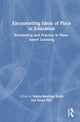 Book cover of: Encountering Ideas of Place in Education. By: Emma Rawlings Smith