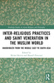 Book cover of: Inter-religious Practices and Saint Veneration in the Muslim World. By: Michel Boivin