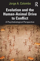 Book cover of: Evolution and the Human-Animal Drive to Conflict. By: Jorge A. Colombo