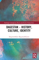 Book cover of: Dagestan - History, Culture, Identity. By: Robert Chenciner