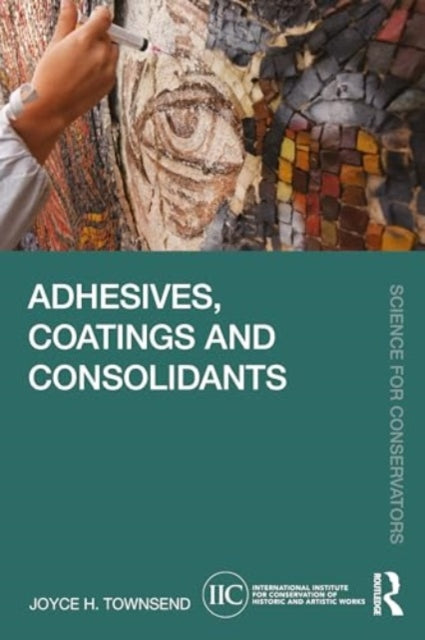 Book cover of: Adhesives, Coatings and Consolidants