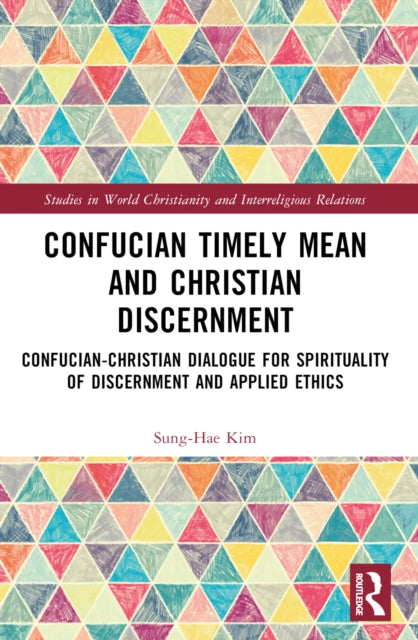 Book cover of: Confucian Timely Mean and Christian Discernment