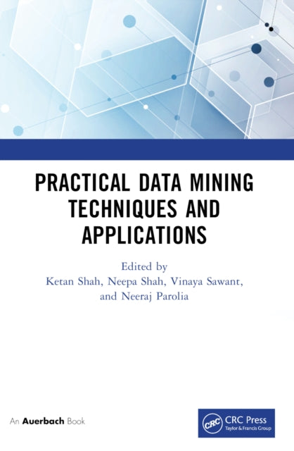 Book cover of: Practical Data Mining Techniques and Applications. By: Ketan Shah