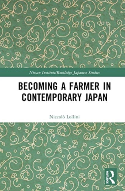 Book cover of: Becoming a Farmer in Contemporary Japan. By: Niccolò Lollini