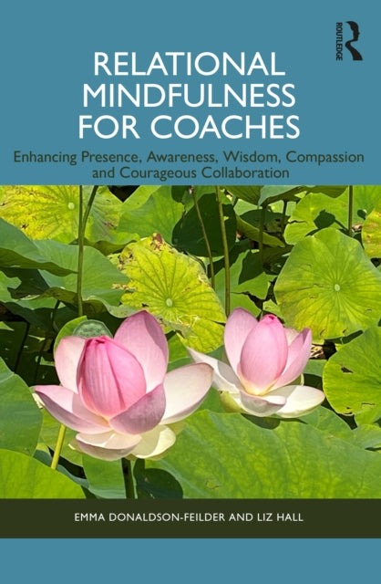 Book cover of: Relational Mindfulness for Coaches. By: Emma Donaldson-Feilder