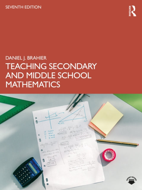 Book cover of: Teaching Secondary and Middle School Mathematics. By: Daniel J. Brahier