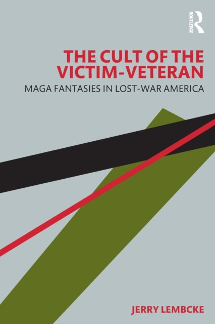 Book cover of: Cult of the Victim-Veteran. By: Jerry Lembcke