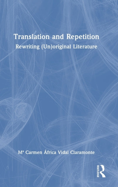 Book cover of: Translation and Repetition. By: Ma Carmen África Vidal Claramonte