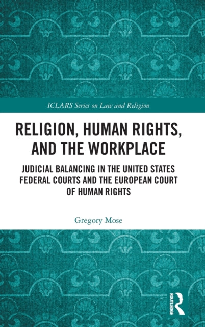 Book cover of: Religion, Human Rights, and the Workplace. By: Gregory Mose
