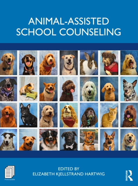 Book cover of: Animal-Assisted School Counseling. By: Elizabeth Kjellstrand Hartwig