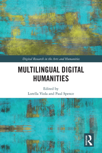 Book cover of: Multilingual Digital Humanities. By: Lorella Viola