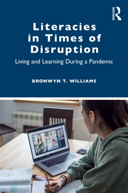 Book cover of: Literacies in Times of Disruption. By: Bronwyn T. Williams