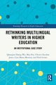 Book cover of: Rethinking Multilingual Writers in Higher Education. By: Qianqian Zhang-Wu