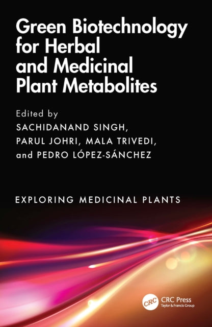 Book cover of: Green Biotechnology for Herbal and Medicinal Plant Metabolites. By: Sachidanand Singh