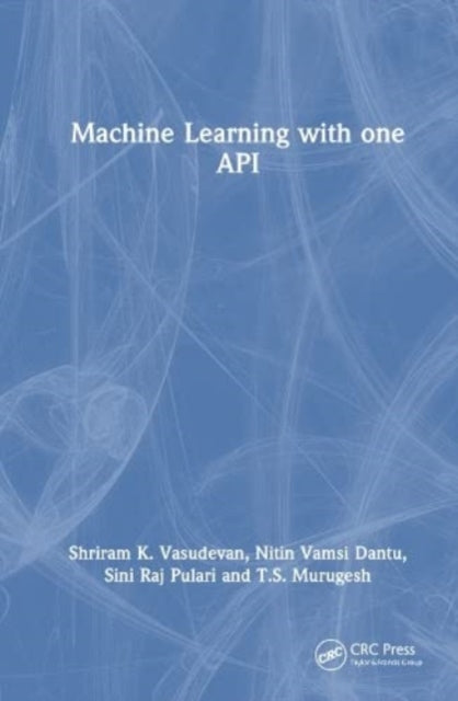Book cover of: Machine Learning with oneAPI. By: Shriram K. Vasudevan