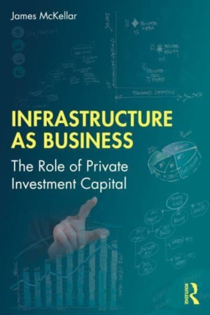Book cover of: Infrastructure as Business. By: James McKellar