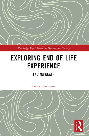 Exploring End of Life Experience