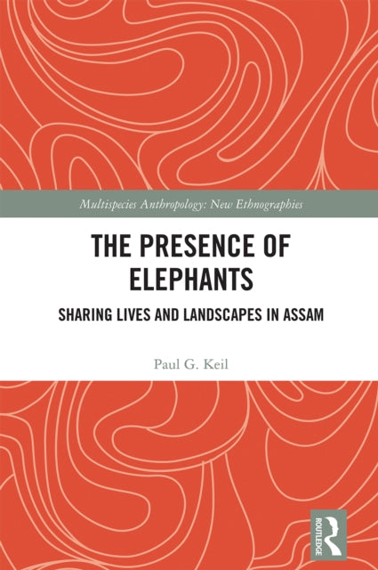 Book cover of: Presence of Elephants. By: Paul G. Keil
