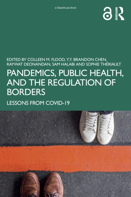Book cover of: Pandemics, Public Health, and the Regulation of Borders. By: Colleen M Flood