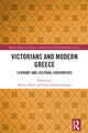 Book cover of: Victorians and Modern Greece. By: Efterpi Mitsi
