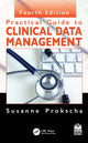 Book cover of: Practical Guide to Clinical Data Management. By: Susanne Prokscha