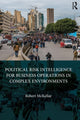 Book cover of: Political Risk Intelligence for Business Operations in Complex Environments. By: Robert McKellar