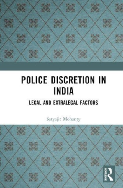 Book cover of: Police Discretion in India. By: Satyajit Mohanty