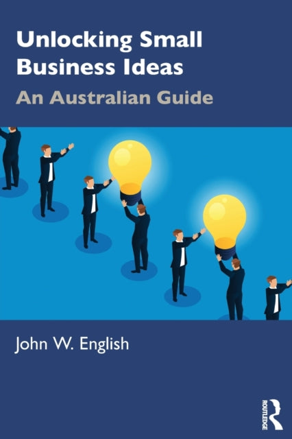 Book cover of: Unlocking Small Business Ideas. By: English, John W.