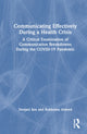 Book cover of: Communicating Effectively During a Health Crisis. By: Devjani Sen