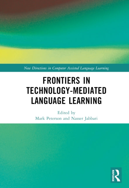 Book cover of: Frontiers in Technology-Mediated Language Learning. By: Mark Peterson
